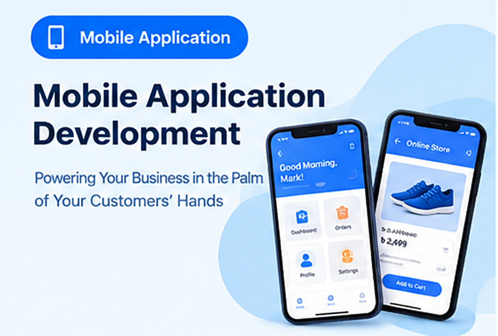 Mobile Application Development: Transform Your Business with Custom Apps